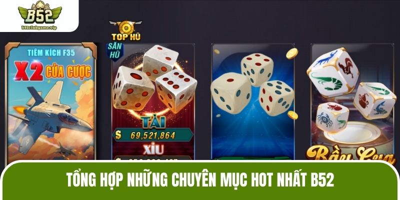 Tổng hợp những chuyên mục hot nhất B52