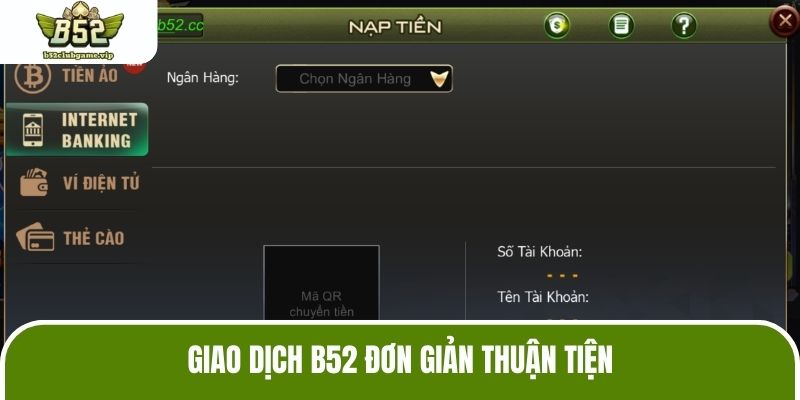 Giao dịch B52 đơn giản thuận tiện