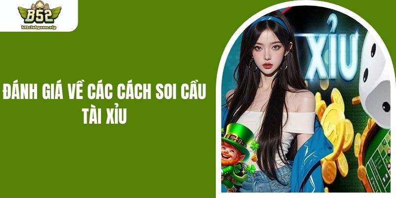 Đánh giá về các cách soi cầu tài xỉu
