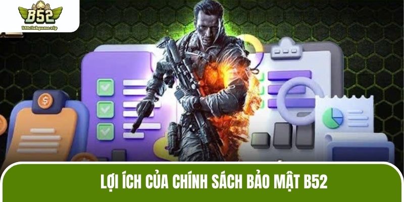 Lợi ích của chính sách bảo mật B52