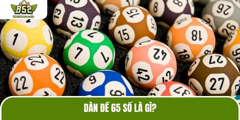 Dàn đề 65 số là gì?