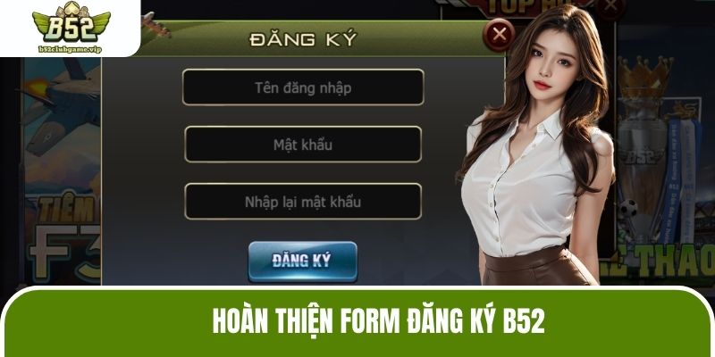 Hoàn thiện form đăng ký b52