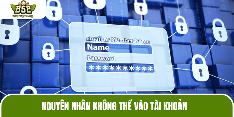 Các nguyên nhân không thể đăng nhập B52