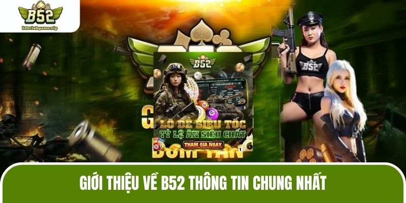 Giới thiệu về B52 thông tin chung nhất
