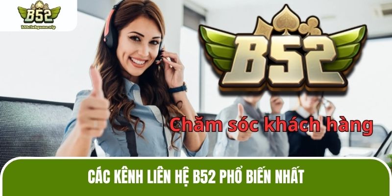 Các kênh liên hệ B52 phổ biến nhất