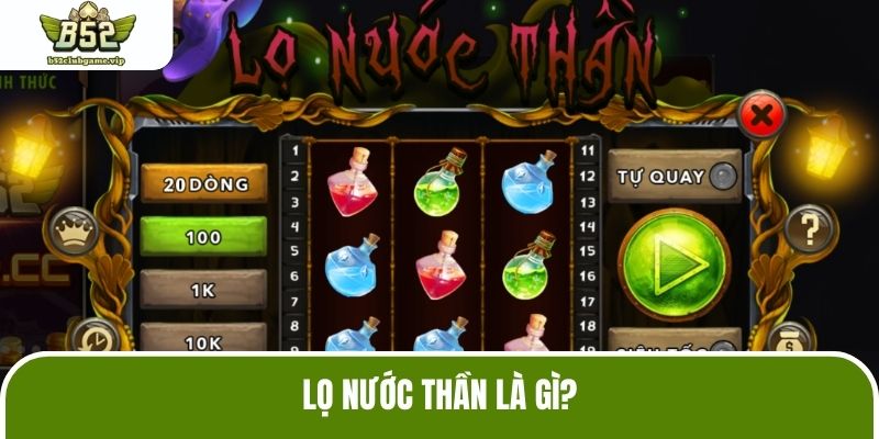 Lọ nước thần là gì?