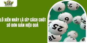 Lô Xiên Nháy Là Gì? Cách Chốt Số Đơn Giản Hiệu Quả