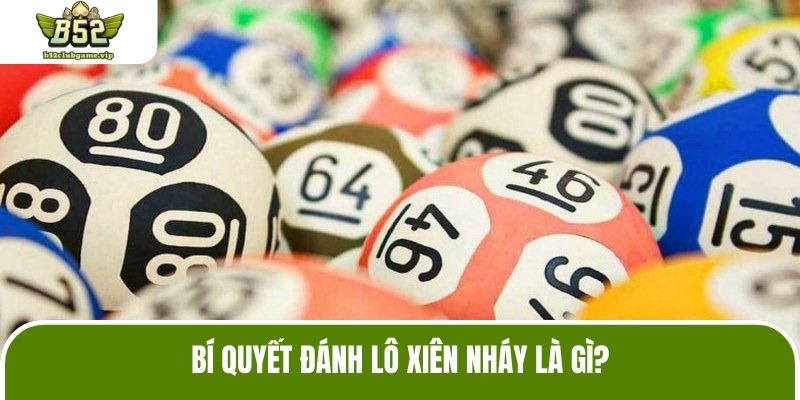 Bí quyết đánh lô xiên nháy là gì?