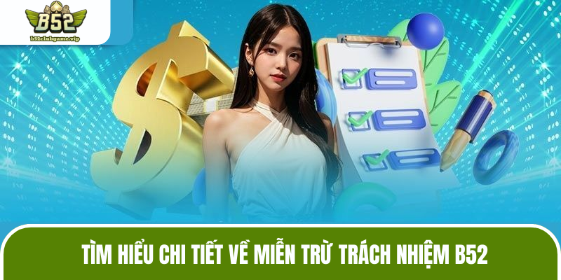 Tìm hiểu thông tin chung về miễn trách nhiệm