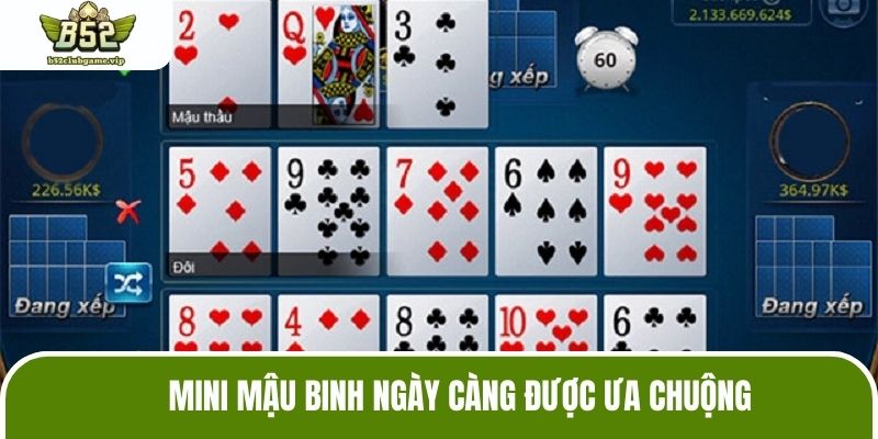 Mini Mậu Binh ngày càng được ưa chuộng