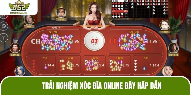 Trải nghiệm Xóc Đĩa đầy cực hấp dẫn